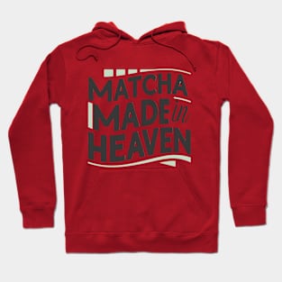 Matcha Made in Heaven Hoodie